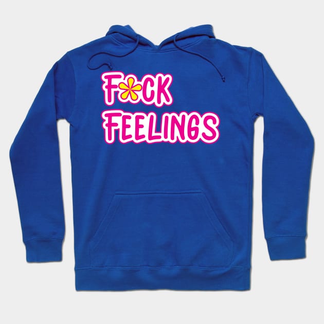 Fuck Feelings Hoodie by NovaTeeShop